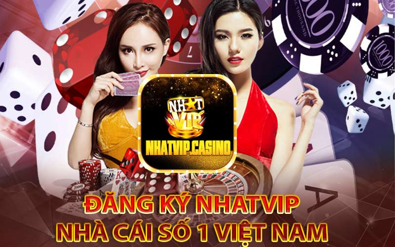Đăng ký Nhatvip - Nhà cái số 1 Việt Nam